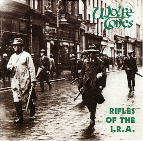 the album cover for The Wolfe Tones - Rifles of the I.R.A.