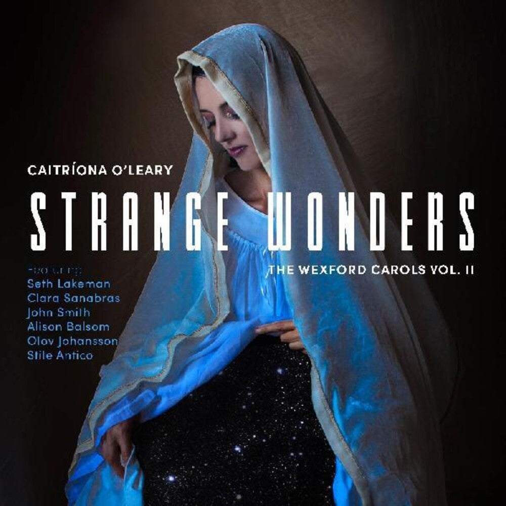 the album cover for Caitriona O'leary / Lakeman,Seth / Smith,John - Strange Wonders The Wexford Carols Ii