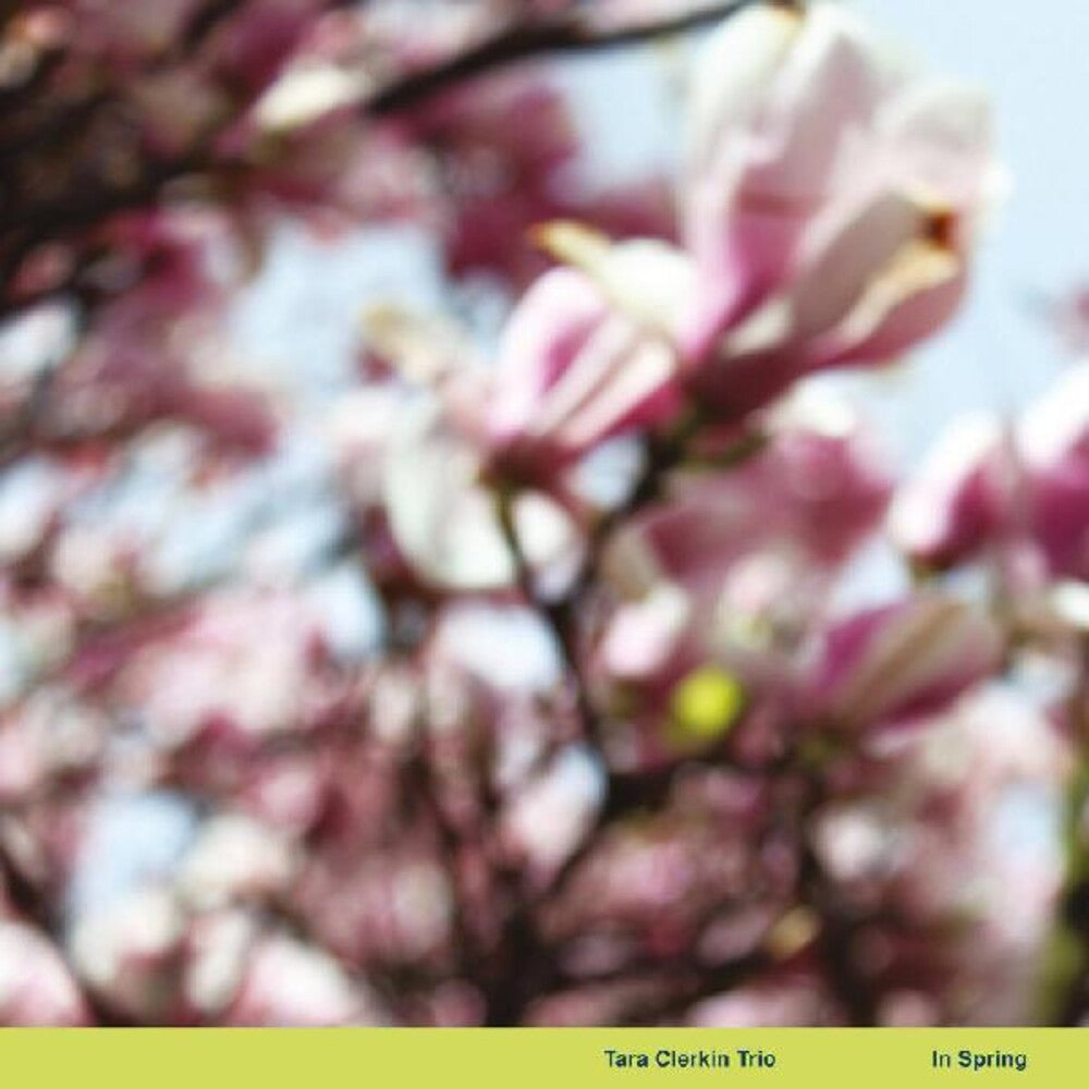 the album cover for Tara Clerkin Trio - In Spring (Can)