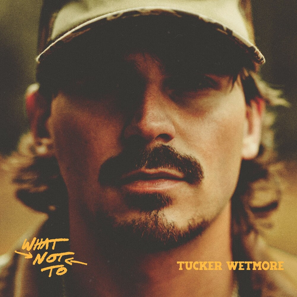 the album cover for Tucker Wetmore - What Not To
