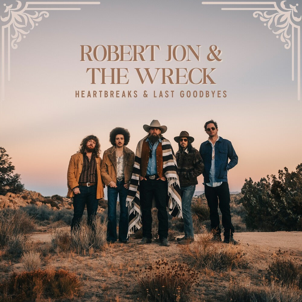the album cover for Robert Jon & The Wreck - Heartbreaks & Last Goodbyes