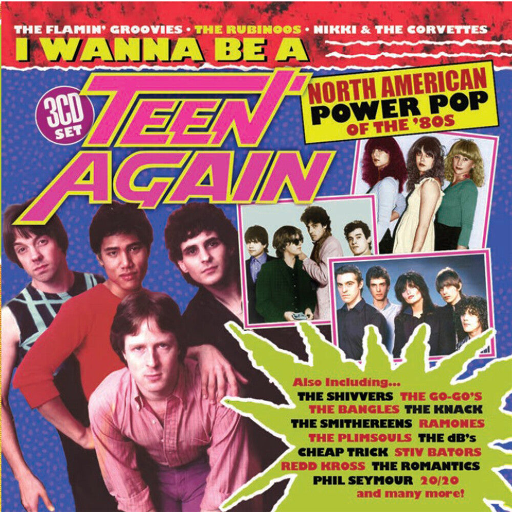 the album cover for I Wanna Be A Teen Again: American Power Pop 80-89 - I Wanna Be A Teen Again: American Power Pop 80-89