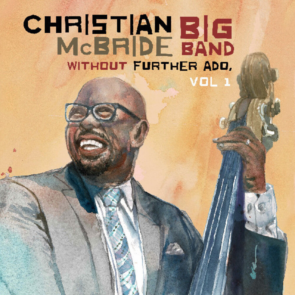 the album cover for Christian Mcbride Big Band - Without Further Ado Vol 1