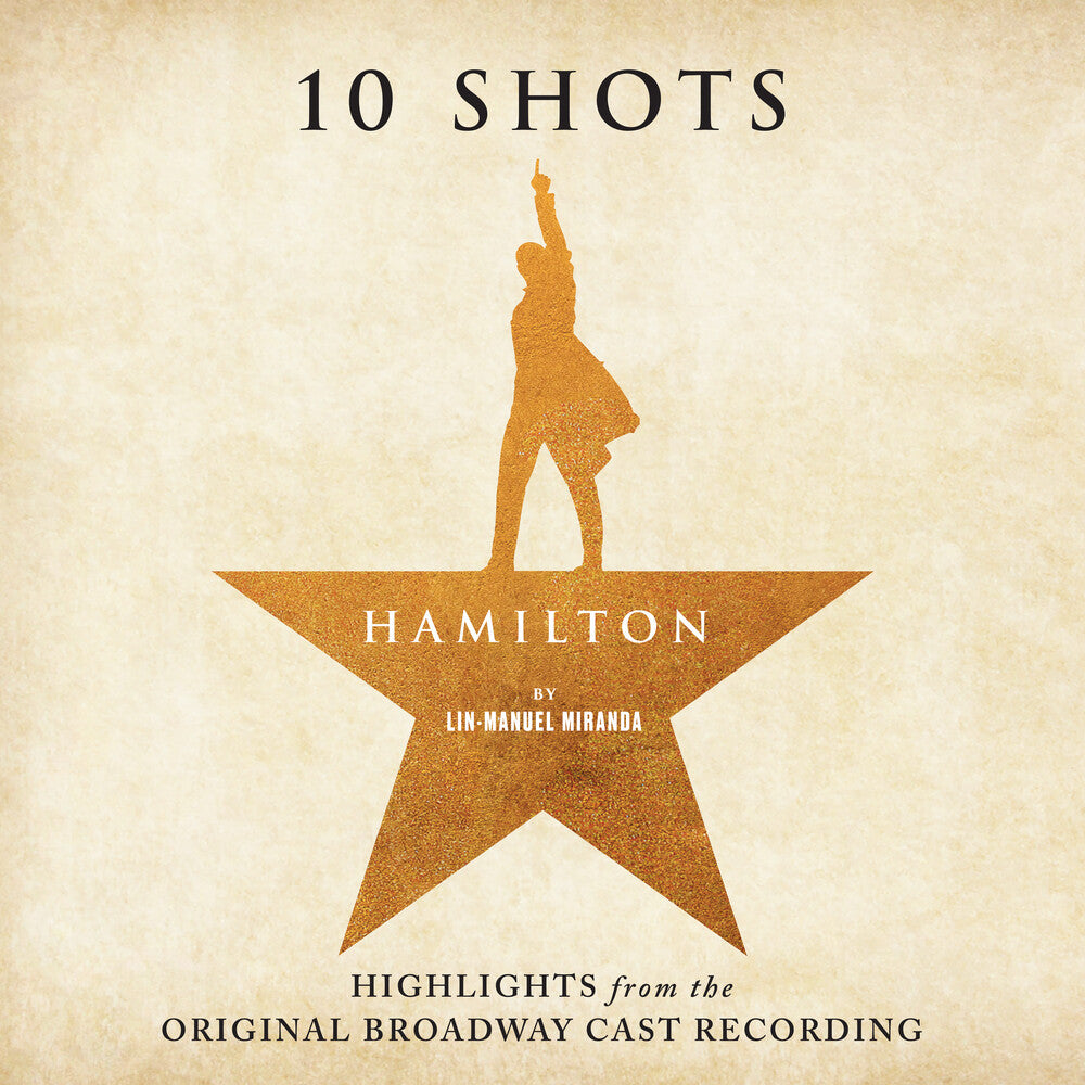 the album cover for Miranda / Odom / Soo / Diggs / Jackson - Hamilton: 10 Shots (Highlights from The Original Broadway Cast Recording)