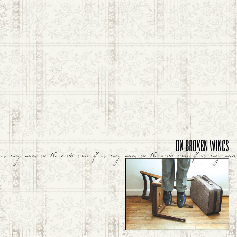 the album cover for On Broken Wings - Some of Us May Never See the World