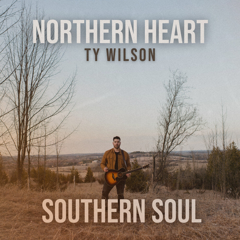 the album cover for Ty Wilson - Northern Heart Southern Soul