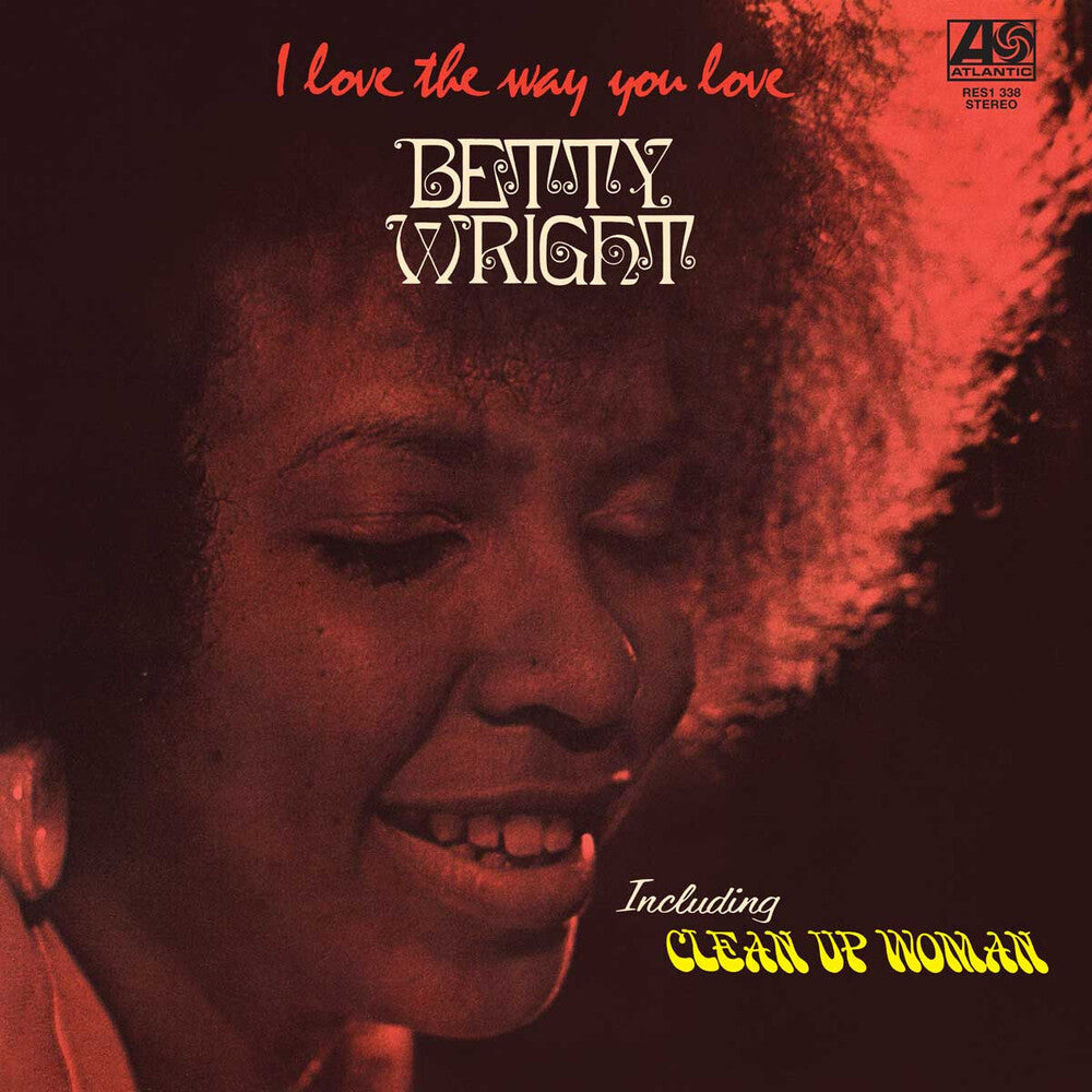 the album cover for Betty Wright - I Love The Way You Love (Rhino Reserve)