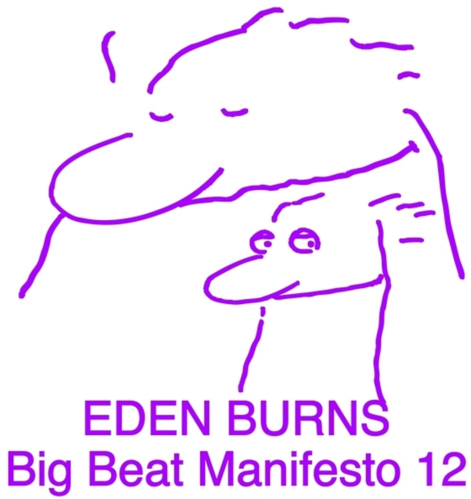 the album cover for Eden Burns - Big Beat Manifesto Vol. Xii