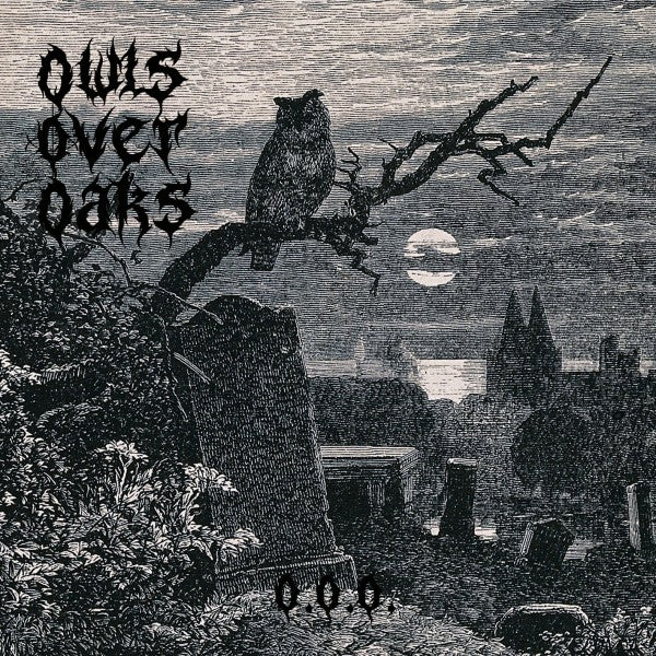 OWLS OVER OAKS - O.O.O. (CD) – Monuments in Ruin