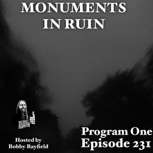 Monuments in Ruin - Episode231 / Program One (music podcast)