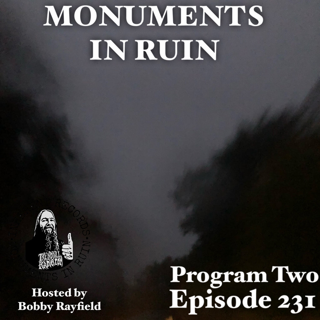 Monuments in Ruin - Episode231 / Program Two (music podcast)