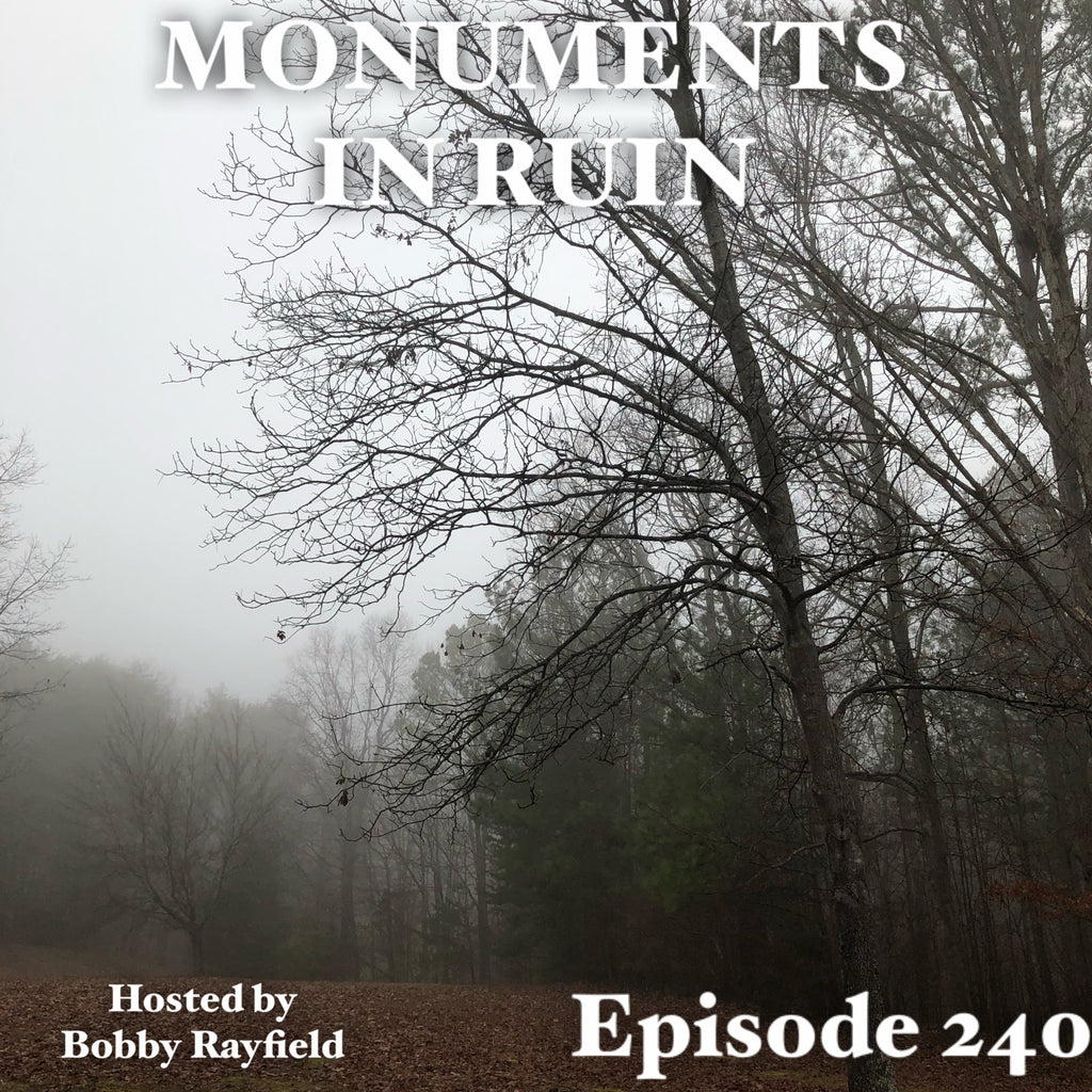 Monuments in Ruin – Episode 240 (music podcast)