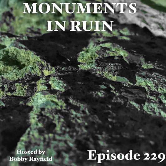 Monuments in Ruin - Episode229 (music podcast)