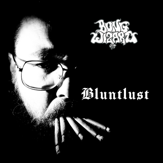 BONG WIZARD - BLUNTLUST | VIDEO PREMIERE