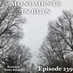 Monuments in Ruin – Episode 239 (music podcast)