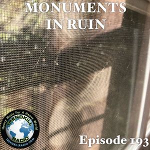 Monuments in Ruin - Episode193 (music podcast)