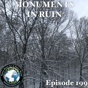 Monuments in Ruin - Episode199 (music podcast)