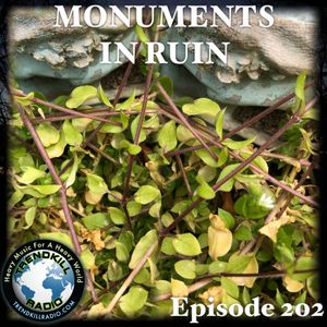 Monuments in Ruin - Episode202 (music podcast)