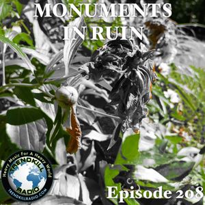Monuments in Ruin - Episode208 (music podcast)