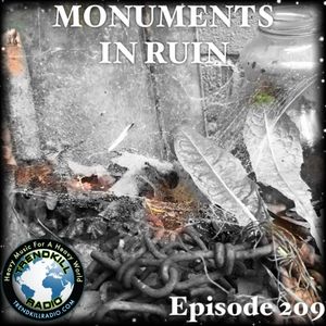 Monuments in Ruin - Episode209 (music podcast)