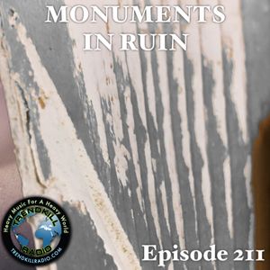 Monuments in Ruin - Episode211 (music podcast)