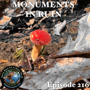 Monuments in Ruin - Episode216 (music podcast)