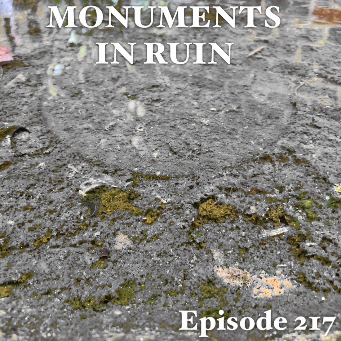 Monuments in Ruin - Episode217 (music podcast)