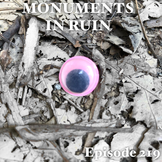 Monuments in Ruin - Episode219 (music podcast)