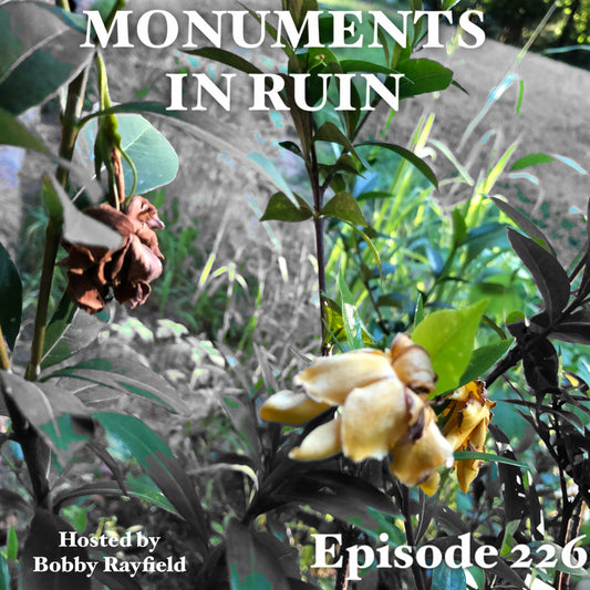Monuments in Ruin - Episode226 (music podcast)