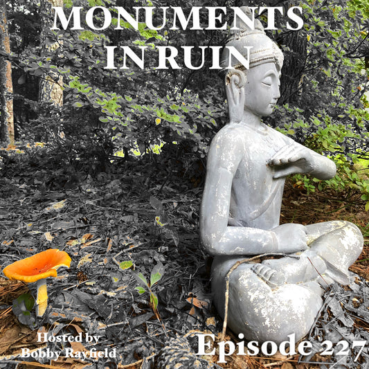 Monuments in Ruin - Episode227 (music podcast)