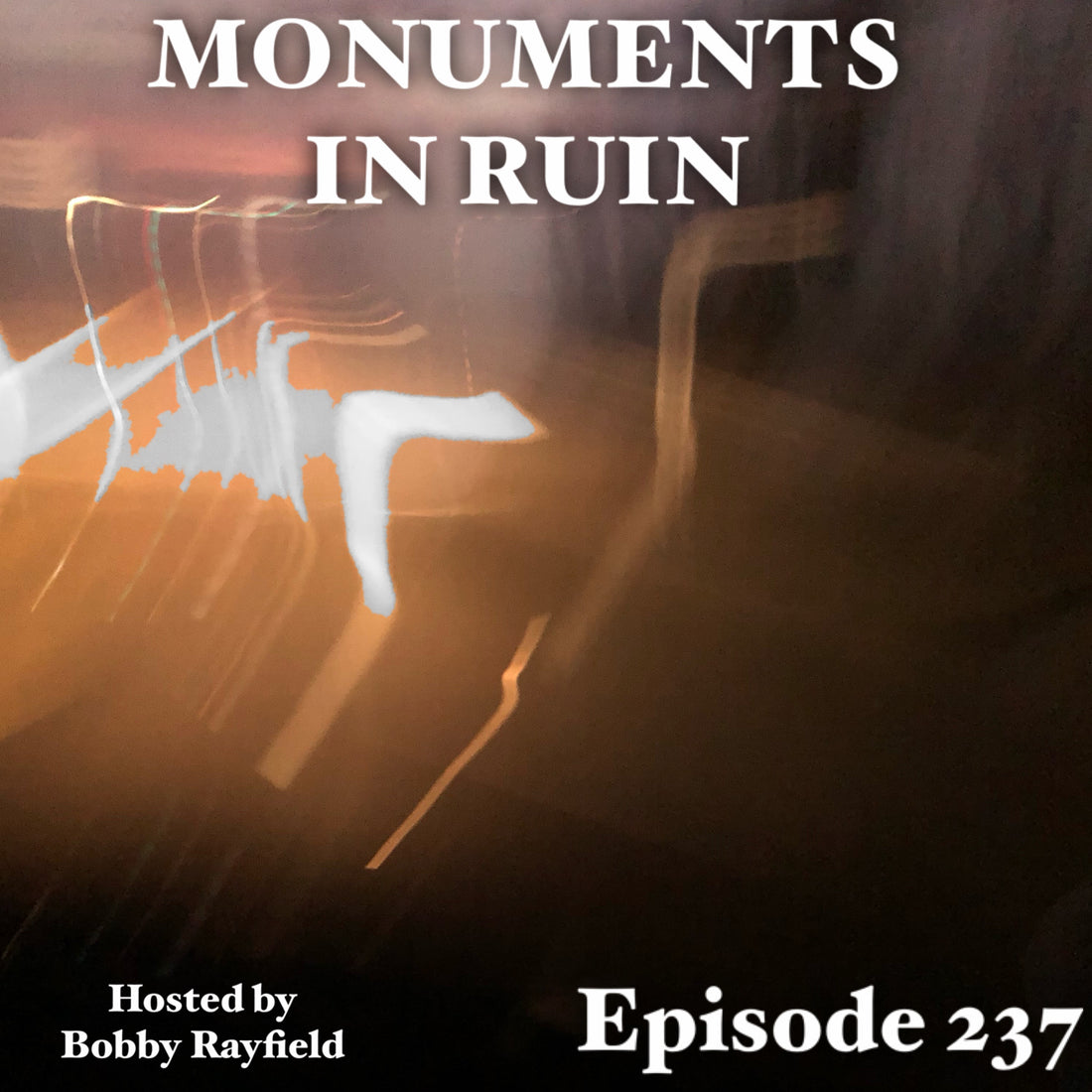 Monuments in Ruin – Episode 237 (music podcast)