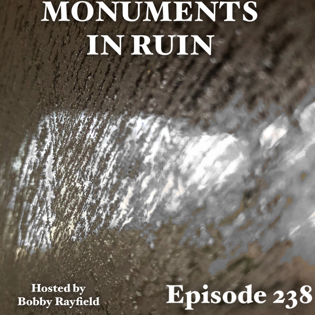Monuments in Ruin – Episode 238 (music podcast)