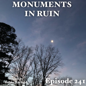 Monuments in Ruin – Episode 241 (music podcast)