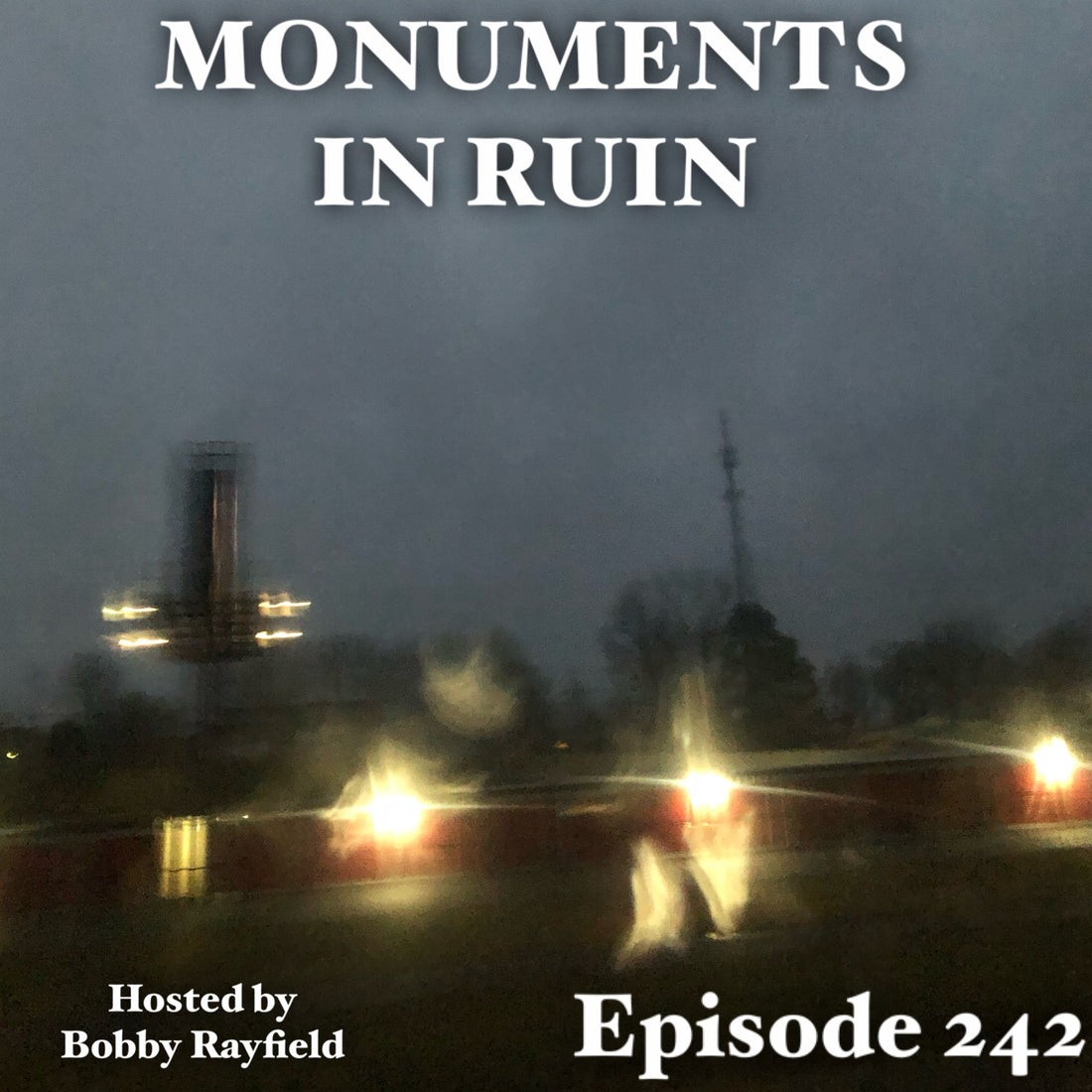 Monuments in Ruin – Episode 242 (music podcast)