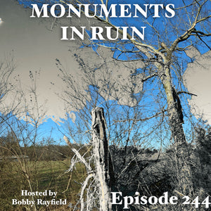 Monuments in Ruin – Episode 244 (music podcast)