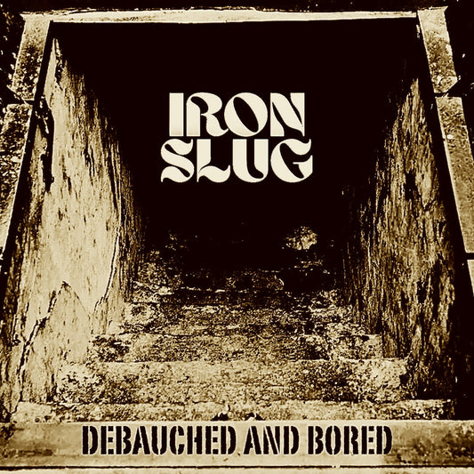 Iron Slug - Debauched and Bored (Independent 2024)