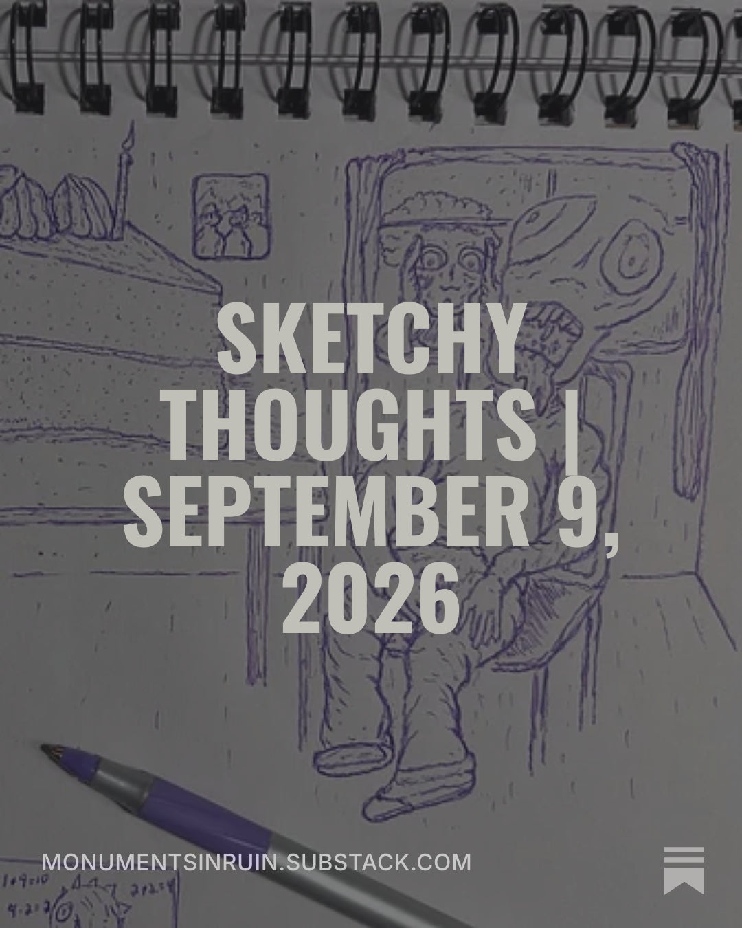 Sketchy Thoughts | September 9, 2026