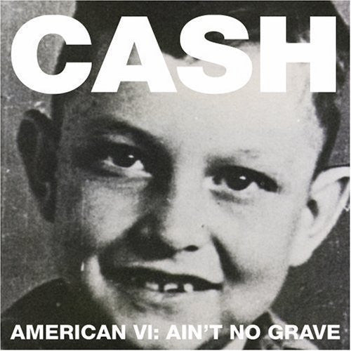 the album cover for Johnny Cash - American VI: Ain't No Grave [VINYL]