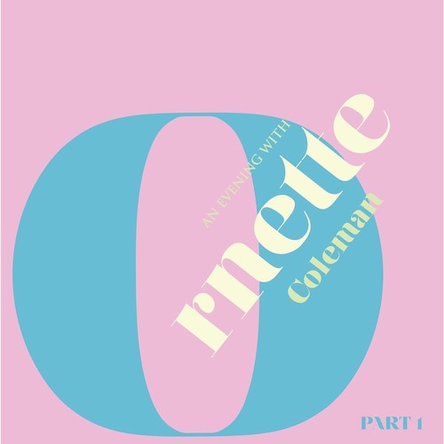 the album cover for Ornette Coleman - An Evening With Ornette Coleman, Part 1  [RSD BF 2016]