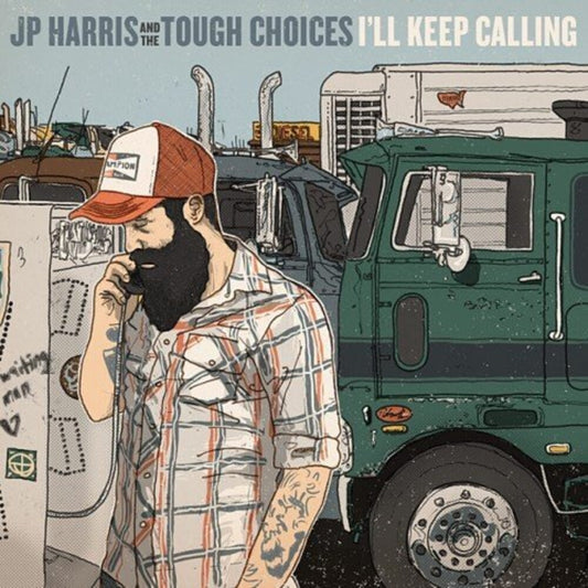 the album cover for Jp Harris & The Tough Choices - I'll Keep Calling
