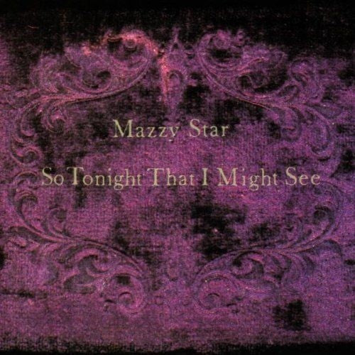 the album cover for Mazzy Star - So Tonight That I Might See [LP]