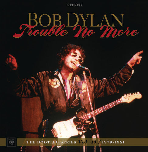 the album cover for Bob Dylan - Trouble No More: The Bootleg Series Vol. 13 / 1979-1981 [Deluxe Edition Box Set]