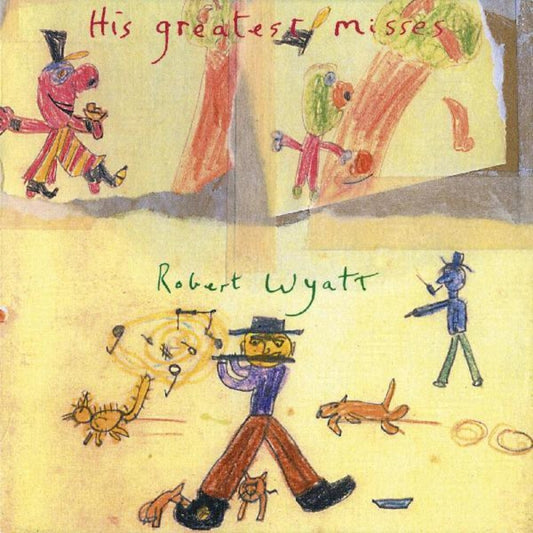 the album cover for Robert Wyatt - His Greatest Misses [Download Included]