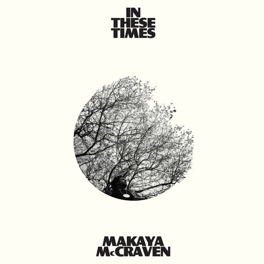 the album cover for Makaya McCraven - In These Times [LP]
