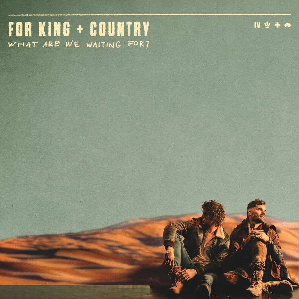 the album cover for King & Country - What Are We Waiting For?