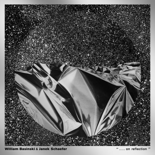 the album cover for William Basinski & Janek Schaefer - . . . On Reflection [LP]