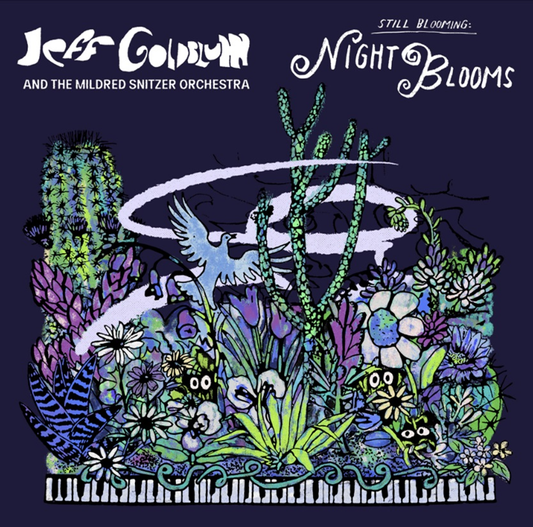 the album cover for Jeff Goldblum & The Mildred Snitzer Orchestra - Night Blooms