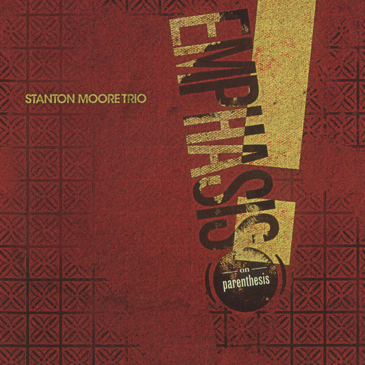 the album cover for Stanton Moore - Emphasis! (On Parenthesis) [180 Gram]