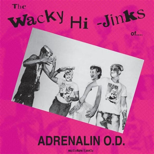 the album cover for Adrenalin O.D. - Wacky Hi-Jinks Of - Millennium Edition