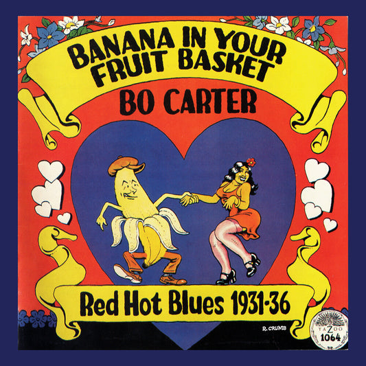 the album cover for Bo Carter - Banana In Your Fruit Basket: Red Hot Blues 1931-36